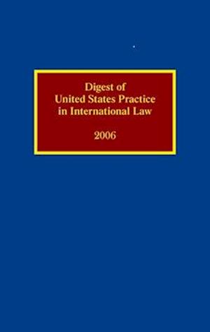 Digest of United States Practice in International Law 2006