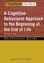 A Cognitive-Behavioral Approach to the Beginning of the End of Life