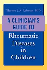 A Clinician's Guide to Rheumatic Diseases in Children