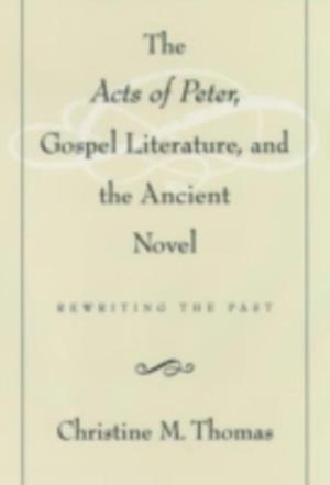 Acts of Peter, Gospel Literature, and the Ancient Novel