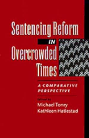 Sentencing Reform in Overcrowded Times