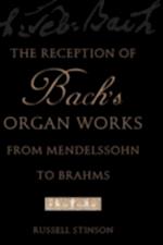 Reception of Bach's Organ Works from Mendelssohn to Brahms