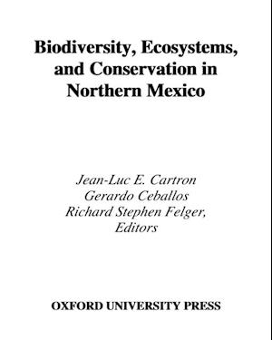 Biodiversity, Ecosystems, and Conservation in Northern Mexico
