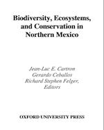 Biodiversity, Ecosystems, and Conservation in Northern Mexico