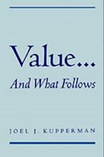 Value... and What Follows