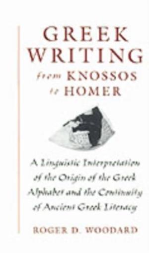 Greek Writing from Knossos to Homer