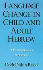 Language Change in Child and Adult Hebrew