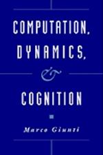 Computation, Dynamics, and Cognition