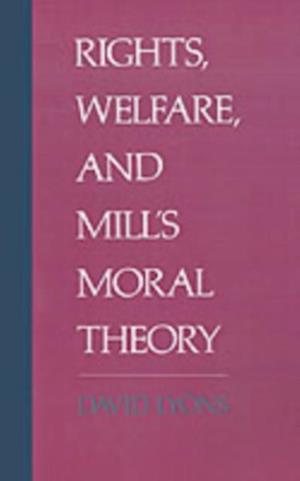 Rights, Welfare, and Mill's Moral Theory