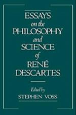 Essays on the Philosophy and Science of Ren? Descartes