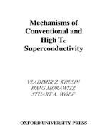 Mechanisms of Conventional and High Tc Superconductivity