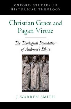 Christian Grace and Pagan Virtue