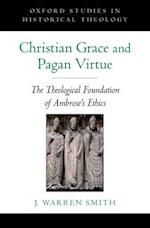 Christian Grace and Pagan Virtue