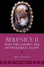 Berenice II and the Golden Age of Ptolemaic Egypt