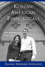 Korean American Evangelicals New Models for Civic Life