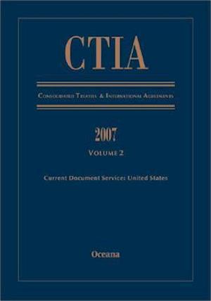 Consolidated Treaties and International Agreements 2007: Volume 2