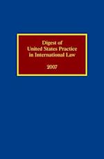 Digest of United States Practice in International Law 2007