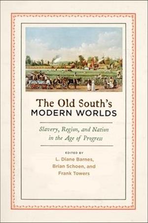 The Old South's Modern Worlds