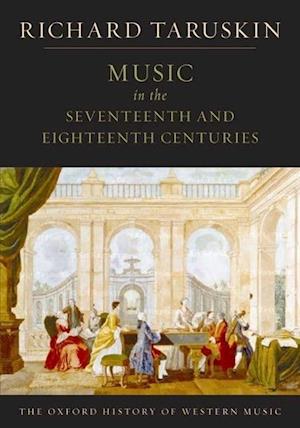 The Oxford History of Western Music: Music in the Seventeenth and Eighteenth Centuries