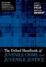 The Oxford Handbook of Juvenile Crime and Juvenile Justice