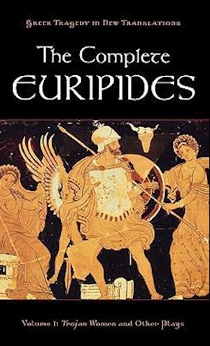 The Complete Euripides Volume I Trojan Women and Other Plays