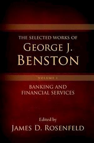 The Selected Works of George J. Benston, Volume 1