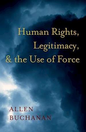 Human Rights, Legitimacy, and the Use of Force