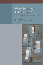 Why Political Liberalism?