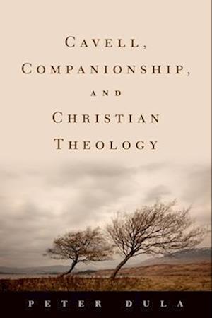Cavell, Companionship, and Christian Theology