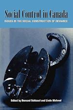 Social Control in Canada: Issues in the Social Construction of Deviance 