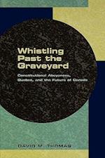 Whistling Past the Graveyard: Constitutional Abeyances, Quebec, Adn the Future of Canada 