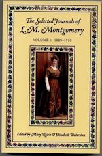 The Selected Journals of L. M. Montgomery: Volume I: 1889-1910