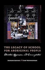 The Legacy of School for Aboriginal People: Education, Oppression, and Emancipation 