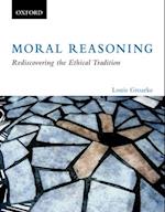 Moral Reasoning: Rediscovering the Ethical Tradition: Moral Reasoning