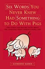 Six Words You Never Knew Had Something To Do With Pigs