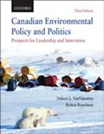 Canadian Environmental Policy and Politics: Prospects for Leadership and Innovation