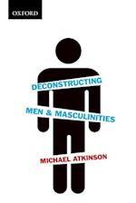 Deconstructing Men & Masculinities