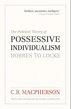 The Political Theory of Possessive Individualism