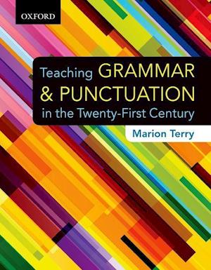 Teaching Grammar and Punctuation in the Twenty-First Century