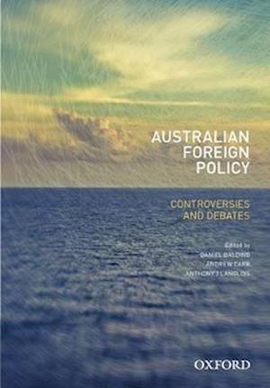 Australian Foreign Policy: Controversies and Debates