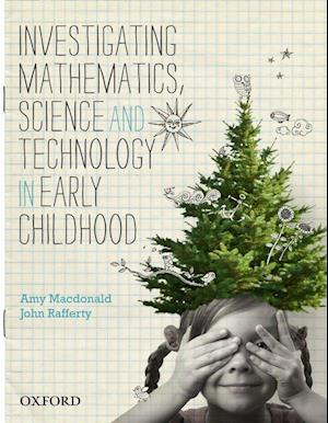 Investigating Mathematics, Science and Technology in Early Childhood