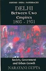 Delhi Between Two Empires, 1803-1931