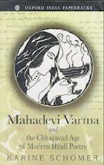 Mahadevi Varma and the Chhayavad Age of Modern Hindi Poetry