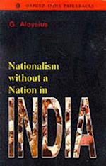 Nationalism without a Nation in India