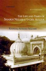 The Life & Times of Shaikh Nizm-u'd-din Auliya