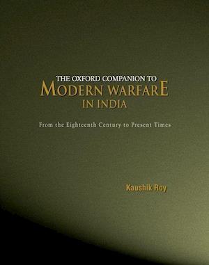 The Oxford Companion to Modern Warfare in India