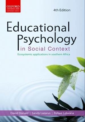 Educational psychology in social context: Educational psychology in social context: Ecosystemic applications in southern Africa 4e