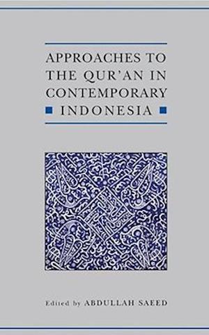 Approaches to the Qur'an in Contemporary Indonesia