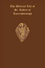 The Metrical Life of St. Robert of Knaresborough, together with the other Middle English pieces in British Museum MS. Egerton 3143