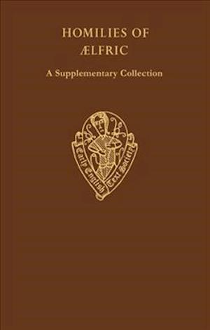 Homilies of Aelfric, vol I a Supplementary Collection